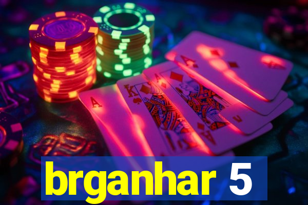 brganhar 5